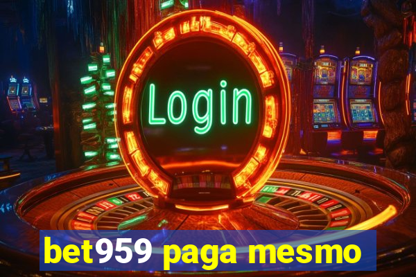 bet959 paga mesmo